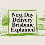 Next Day Delivery Brisbane Explained