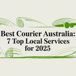 Best Courier Australia: 7 Top Local Services for 2025