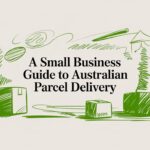 A Small Business Guide to Australian Parcel Delivery