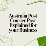 Australia Post Courier Post Explained for Your Business