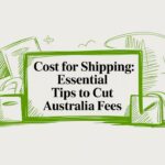 Cost for Shipping: Essential Tips to Cut Australia Fees