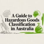 A Guide to Hazardous Goods Classification in Australia