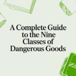 A Complete Guide to the Nine Classes of Dangerous Goods
