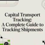 Capital Transport Tracking: A Complete Guide to Tracking Shipments