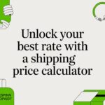 Unlock Your Best Rate With A Shipping Price Calculator