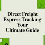 Direct Freight Express Tracking Your Ultimate Guide