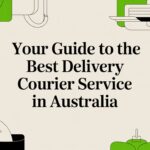 Your Guide to the Best Delivery Courier Service in Australia