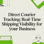 Direct Courier Tracking: Real-Time Shipping Visibility for Your Business