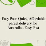 Easy Post: Quick, Affordable Parcel Delivery Australia Wide