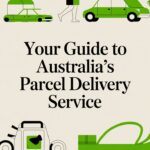 Your Guide to Australia’s Parcel Delivery Service