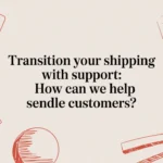 Transition Your Shipping with Support: A Guide for Former Sendle Customers