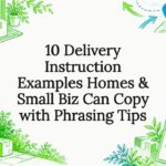 10 Delivery Instruction Examples Homes & Small Biz Can Copy with Phrasing Tips