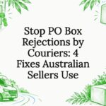 Stop PO Box Rejections by Couriers: 4 Fixes Australian Sellers Use