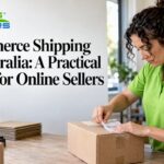 Ecommerce Shipping in Australia: A Practical Guide for Online Sellers