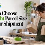 How to Choose the Right Parcel Size for Your Shipment