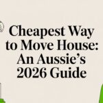 Cheapest Way to Move House: An Aussie’s 2026 Guide