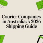 Courier Companies in Australia: A 2026 Shipping Guide