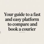 Your Guide to a Fast and Easy Platform to Compare and Book a Courier